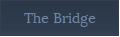The Bridge